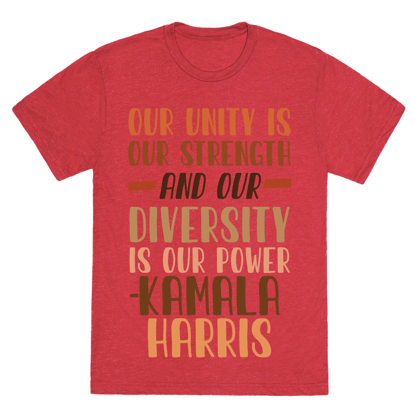 Our Unity is Our Strength And Our Diversity is Our Power Kamala Unisex Triblend Tee