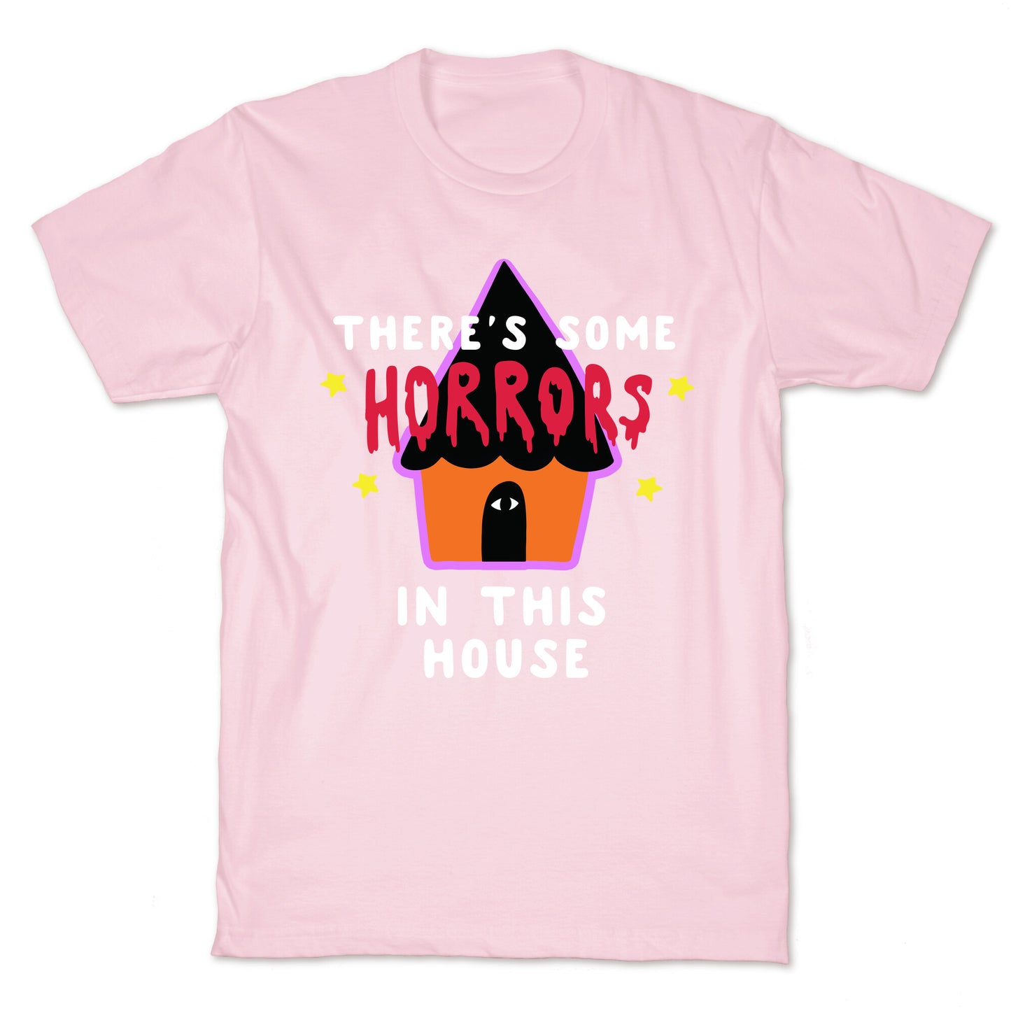There's Some Horrors in this House T-Shirt