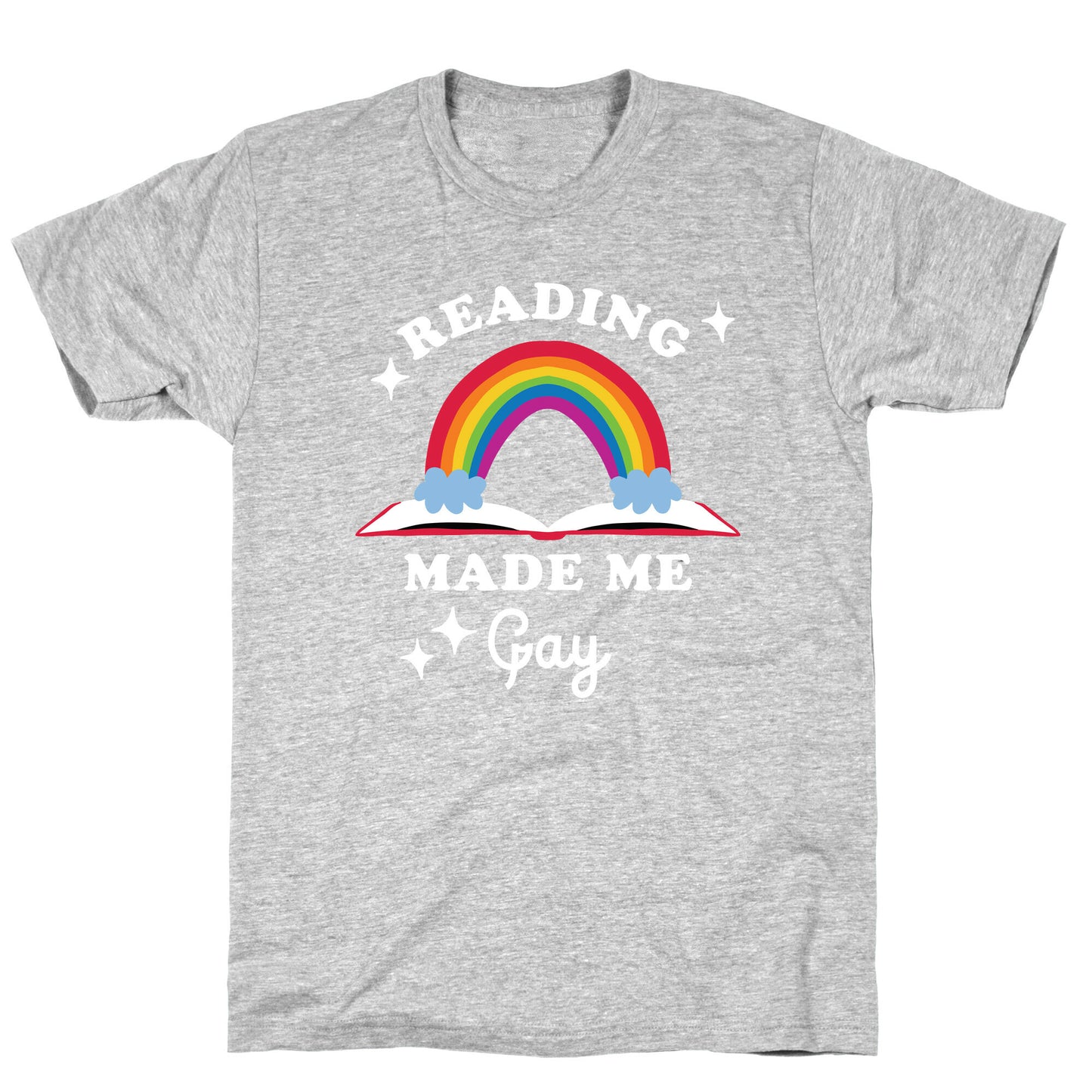 Reading Made Me Gay T-Shirt