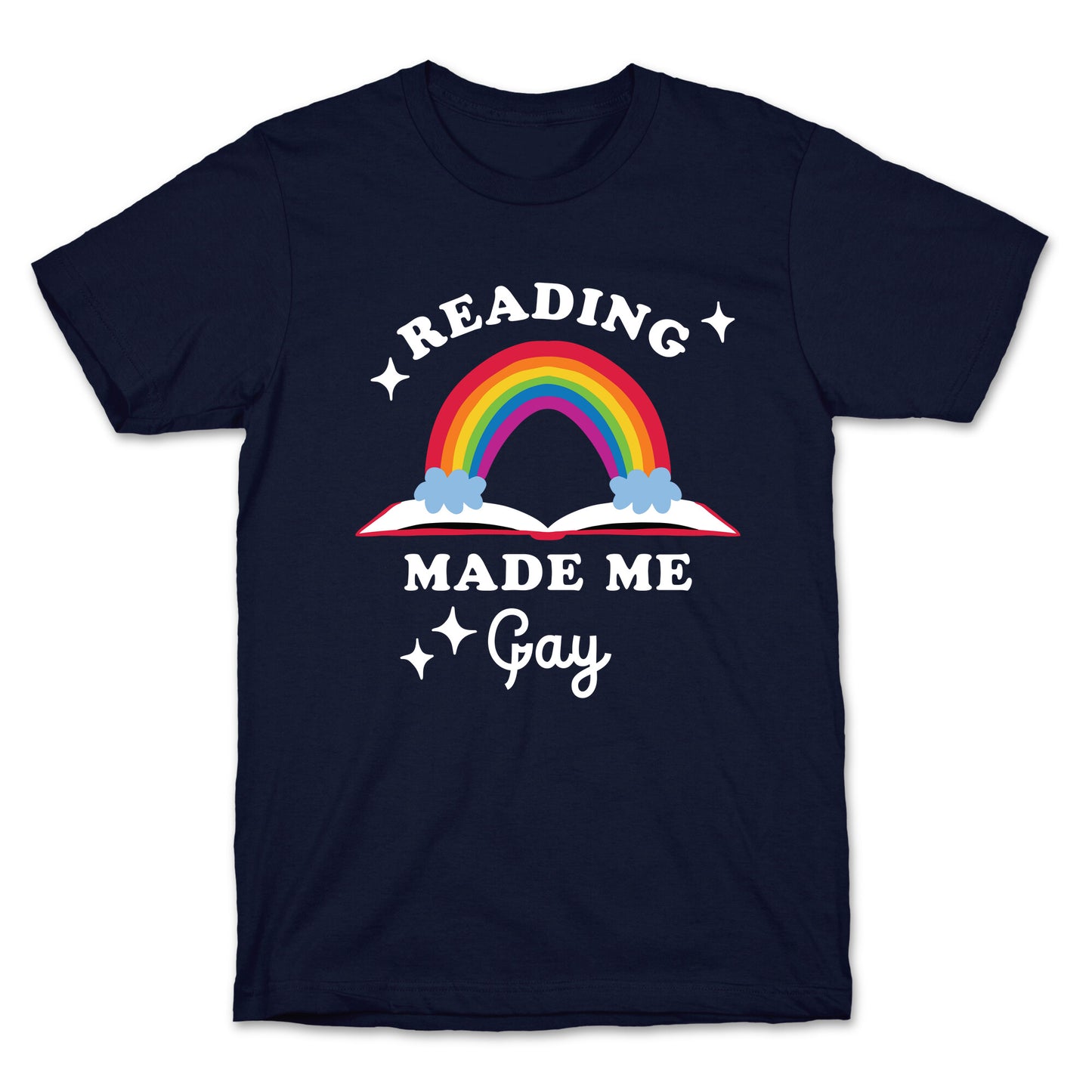 Reading Made Me Gay T-Shirt