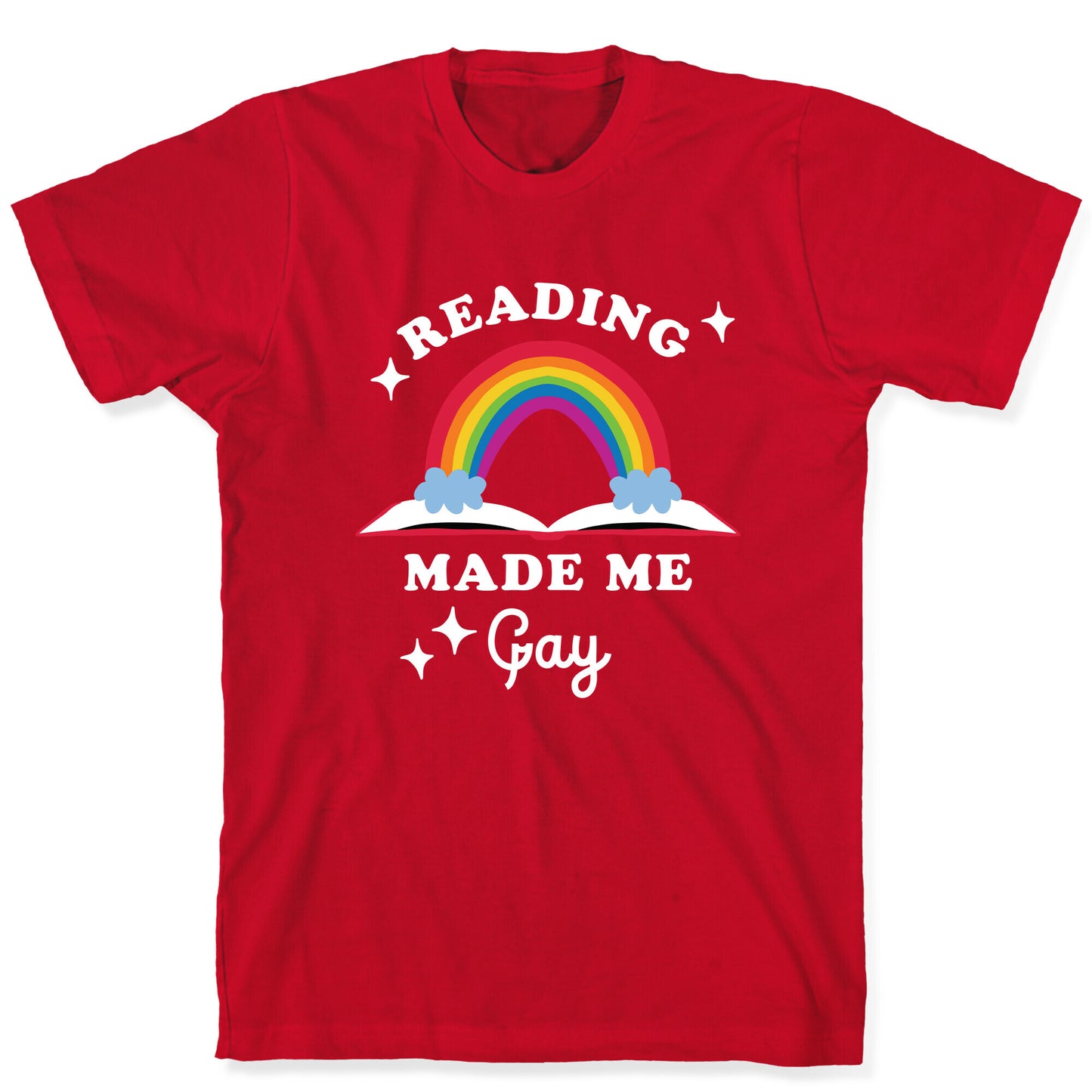 Reading Made Me Gay T-Shirt