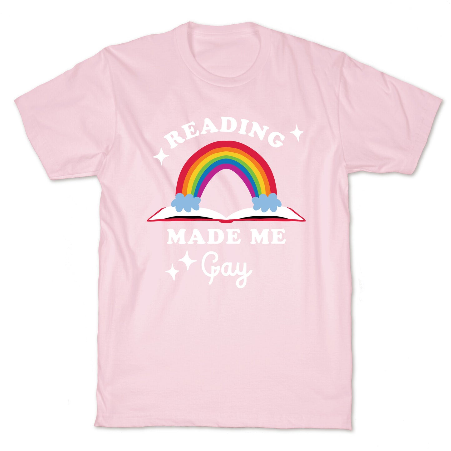 Reading Made Me Gay T-Shirt