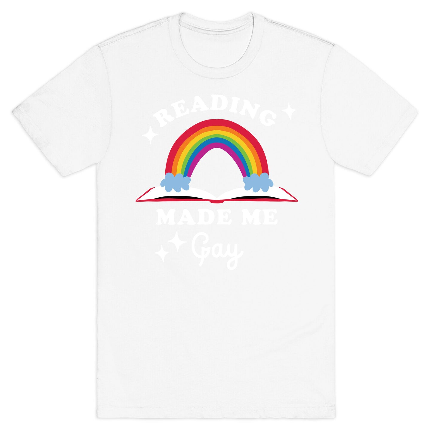 Reading Made Me Gay T-Shirt