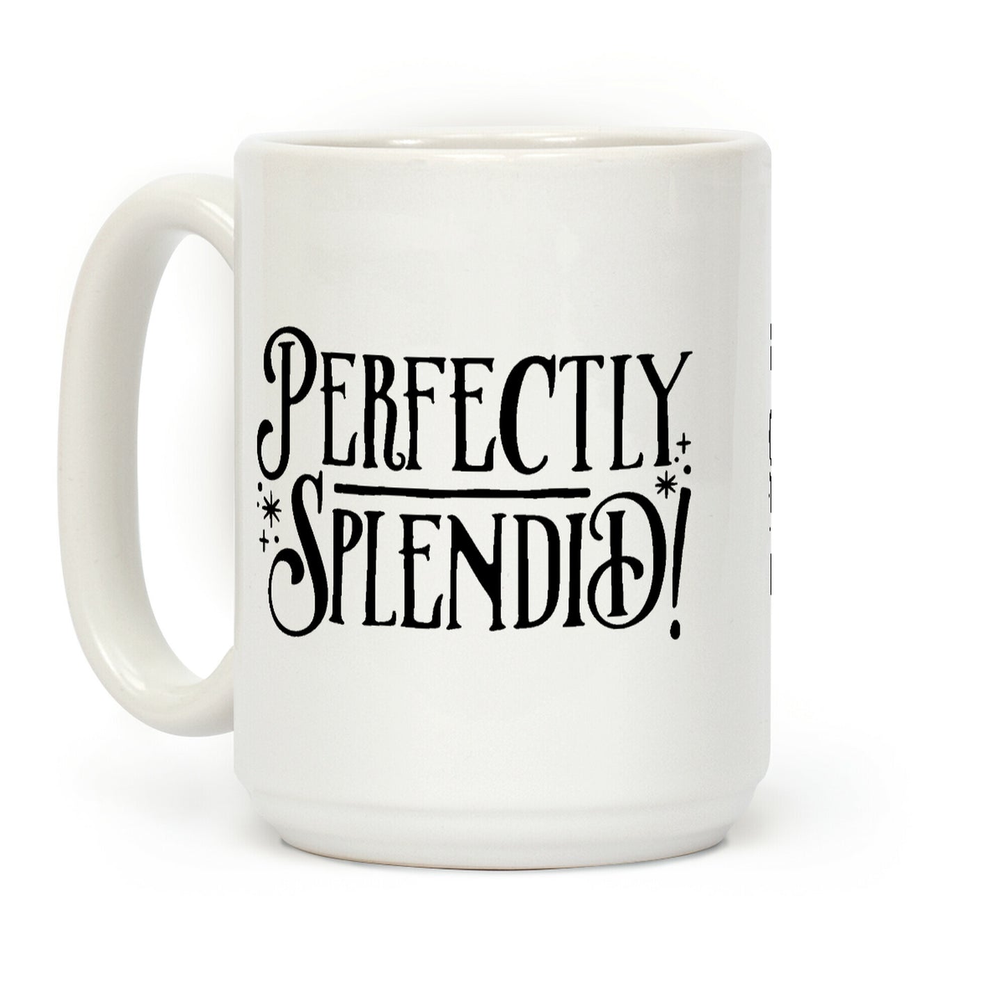 Perfectly Splendid Coffee Mug