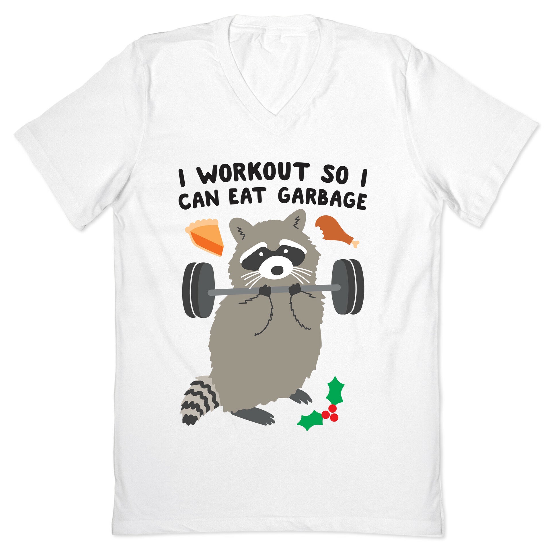 I Workout So I Can Eat Garbage - Thanksgiving Raccoon V-Neck