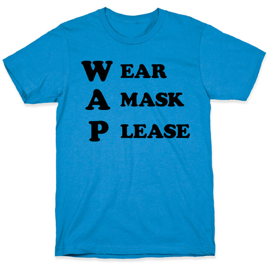 WAP Wear A Mask Please Parody T-Shirt