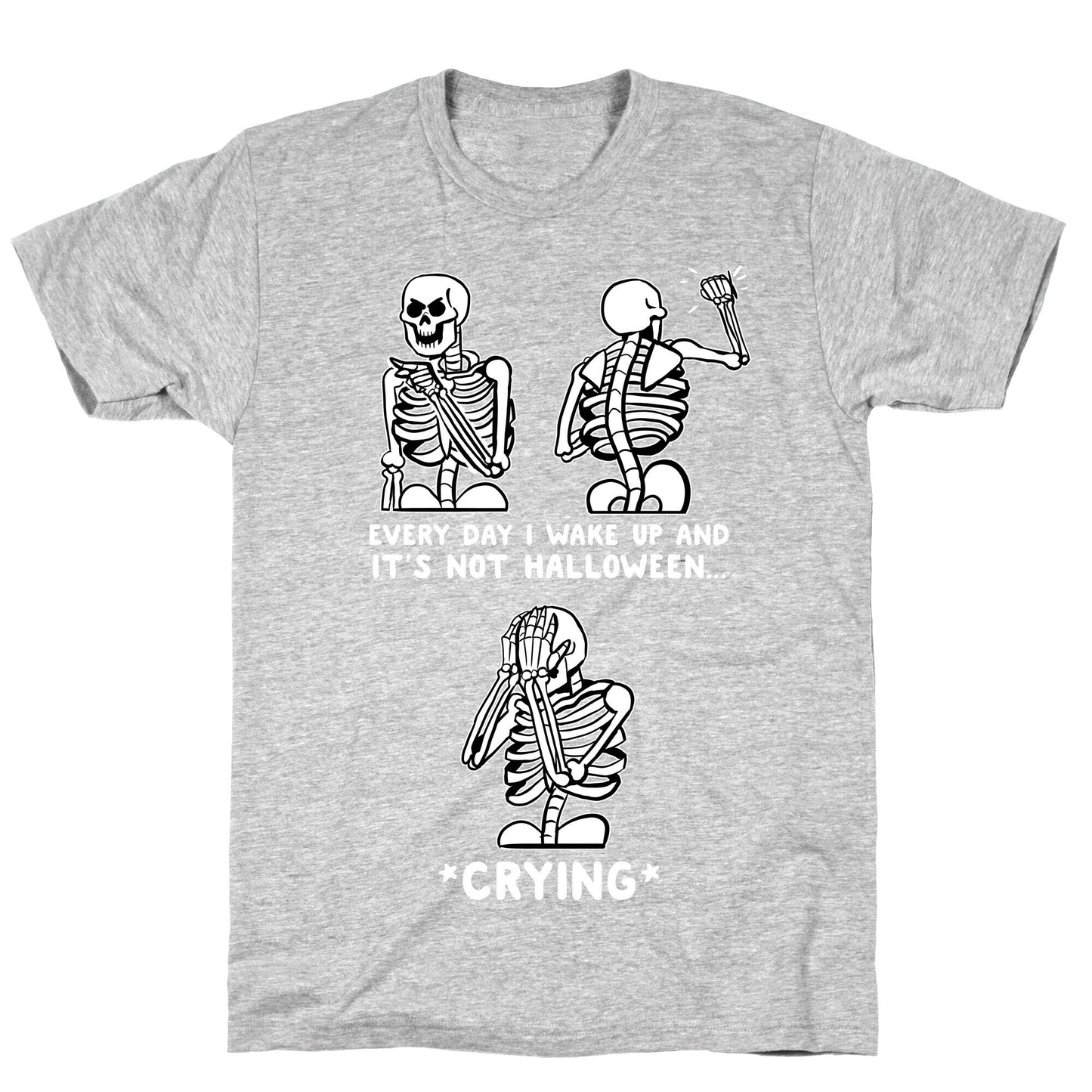 Every Day I Wake Up And It's Not Halloween T-Shirt