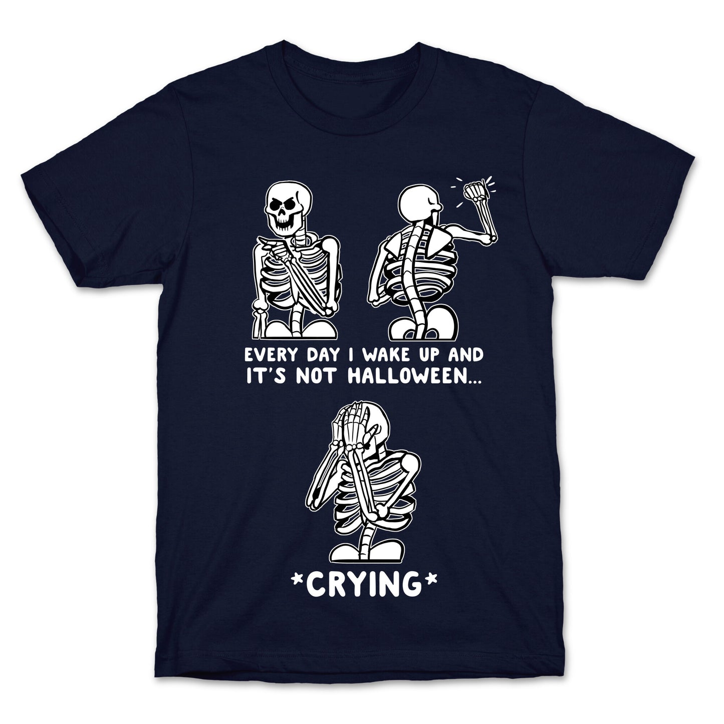 Every Day I Wake Up And It's Not Halloween T-Shirt