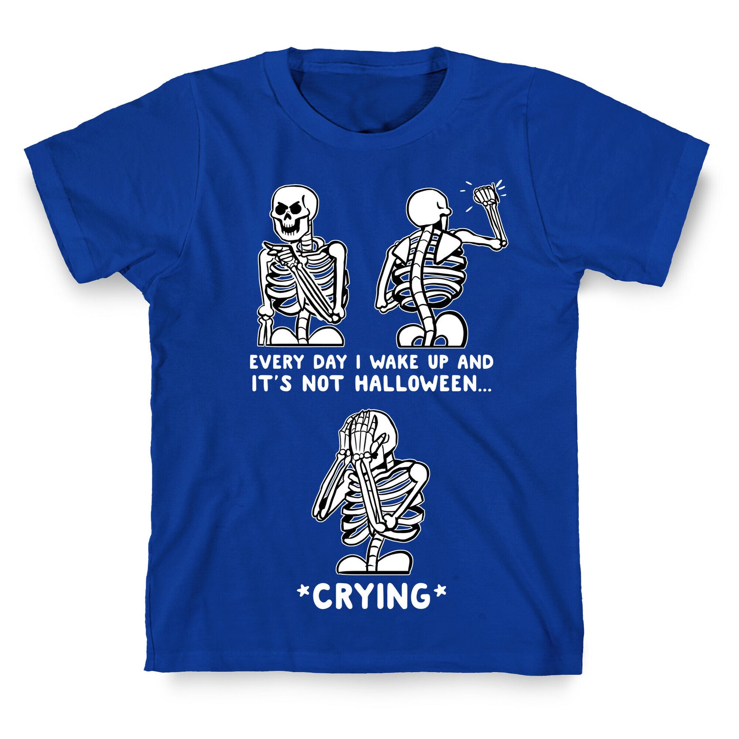 Every Day I Wake Up And It's Not Halloween T-Shirt