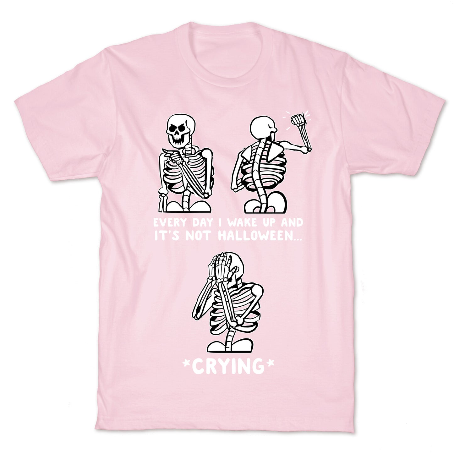 Every Day I Wake Up And It's Not Halloween T-Shirt