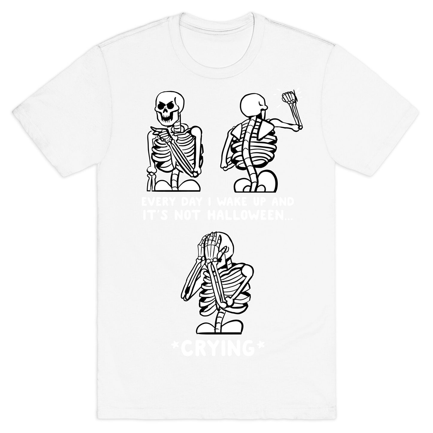 Every Day I Wake Up And It's Not Halloween T-Shirt