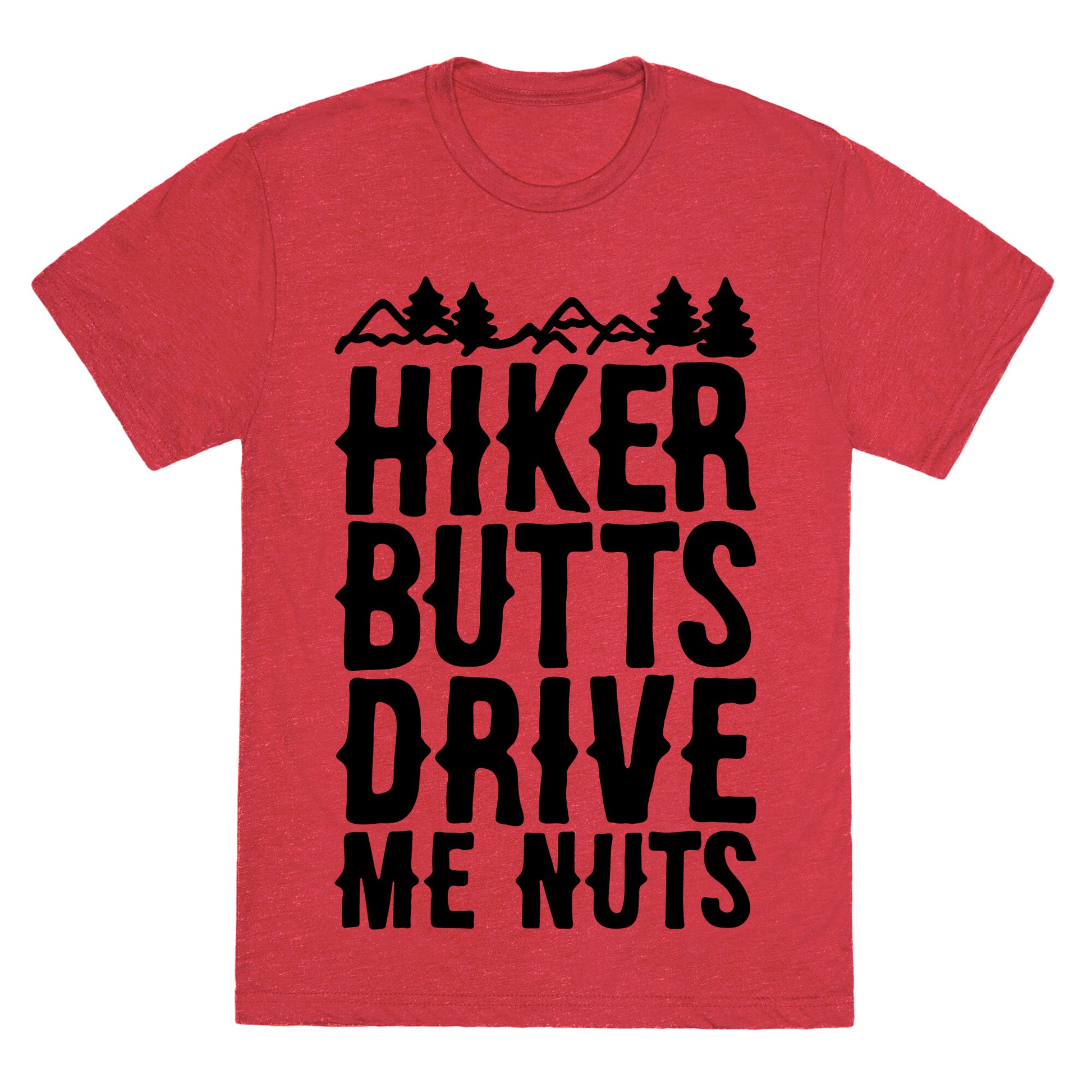 Hiker Butts Drive Me Nuts Unisex Triblend Tee