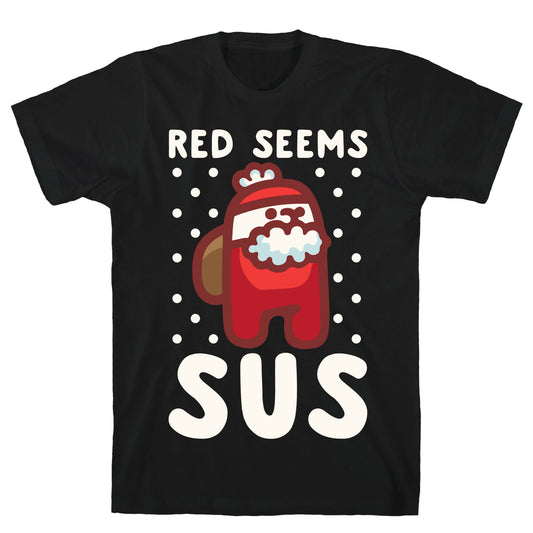 Red Seems Sus Santa Parody White Parody T-Shirt
