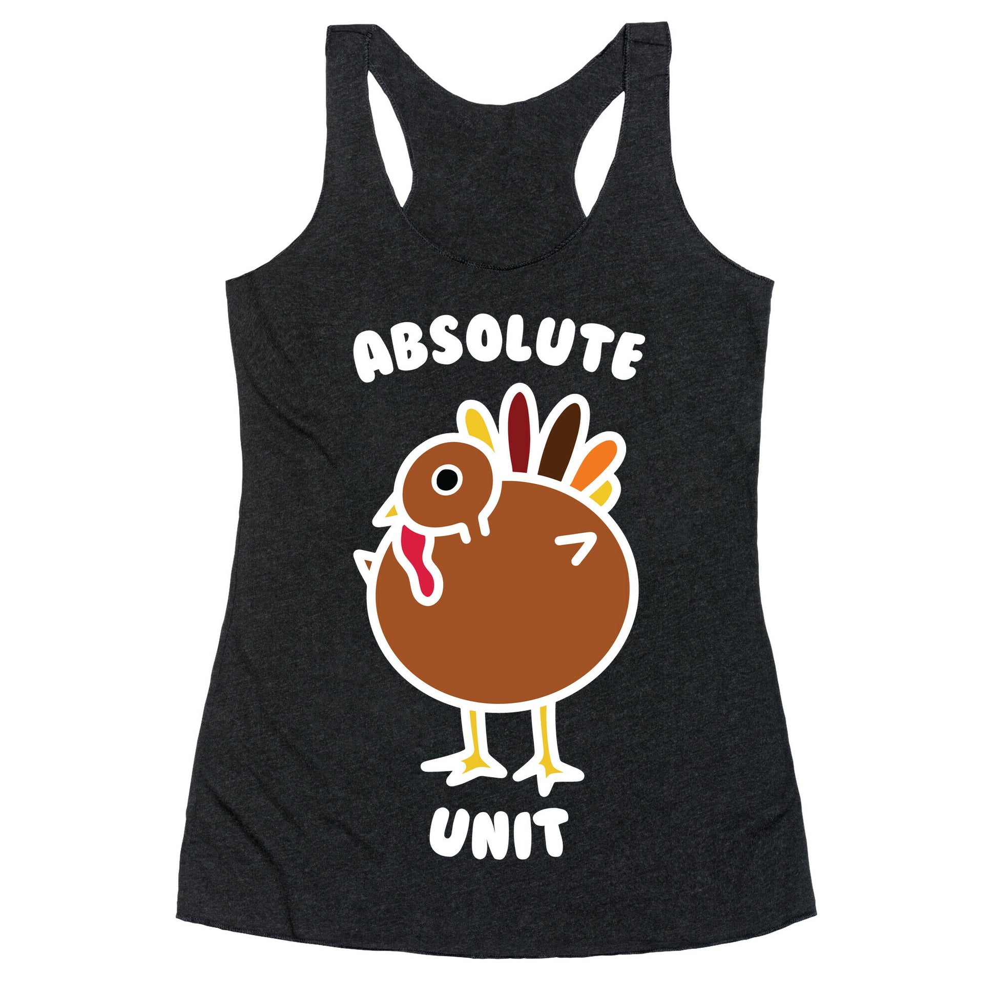 Absolute Unit Turkey Racerback Tank