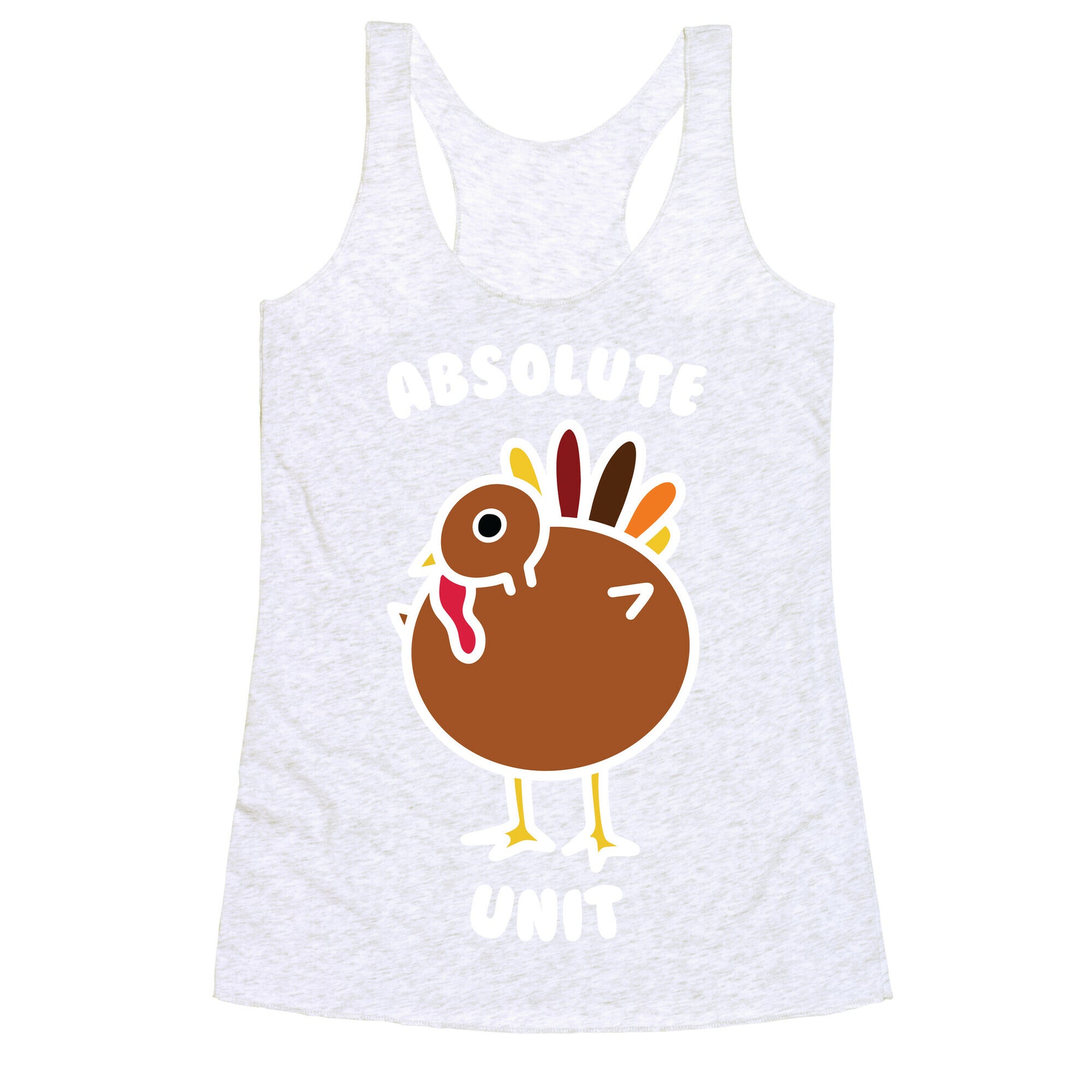 Absolute Unit Turkey Racerback Tank