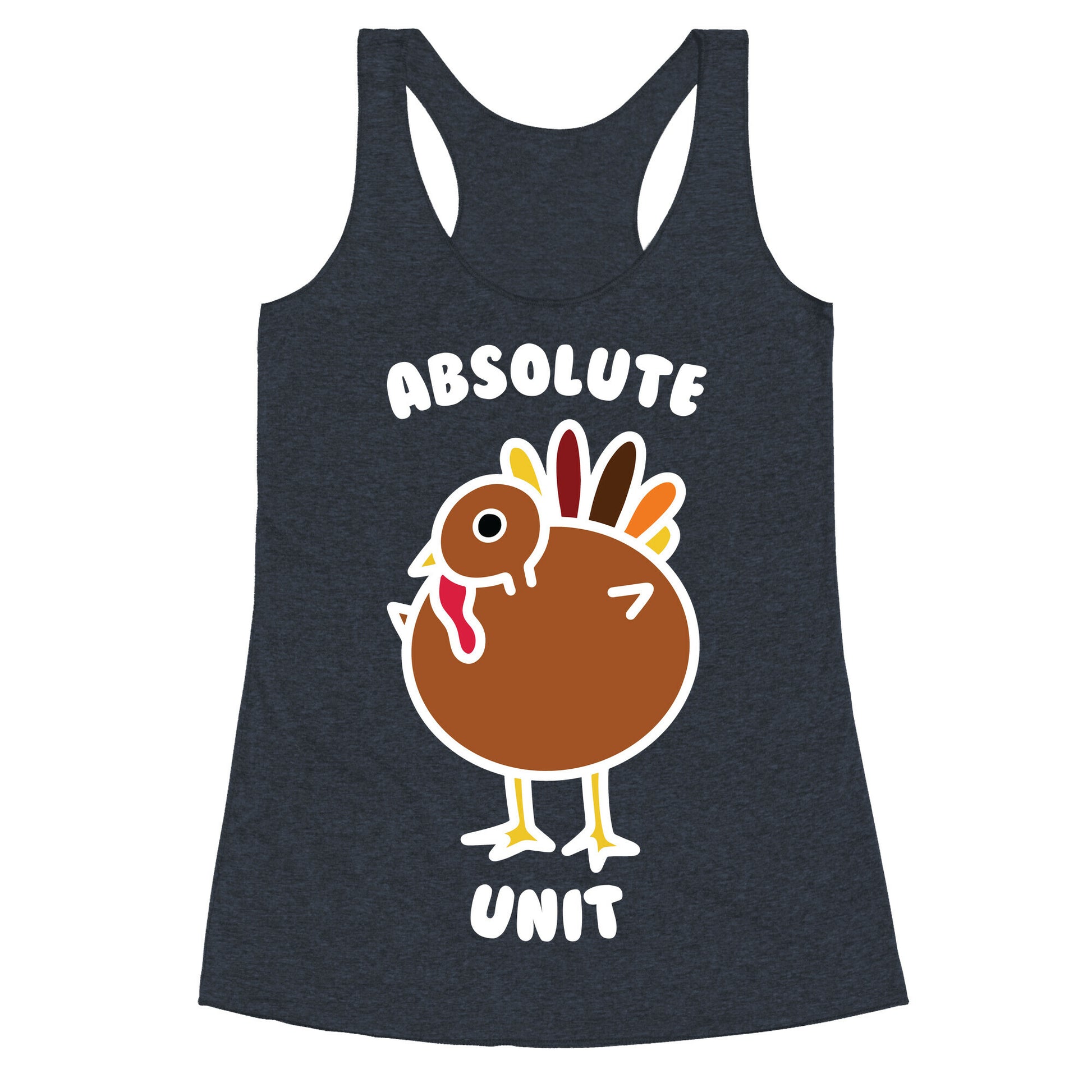 Absolute Unit Turkey Racerback Tank