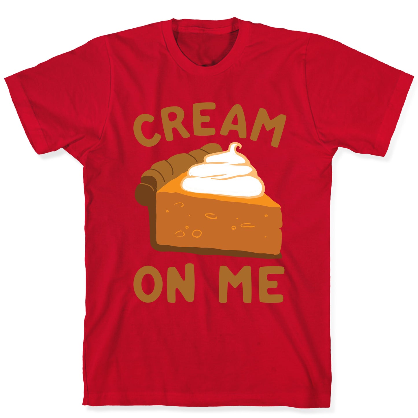 Cream On Me T-Shirt