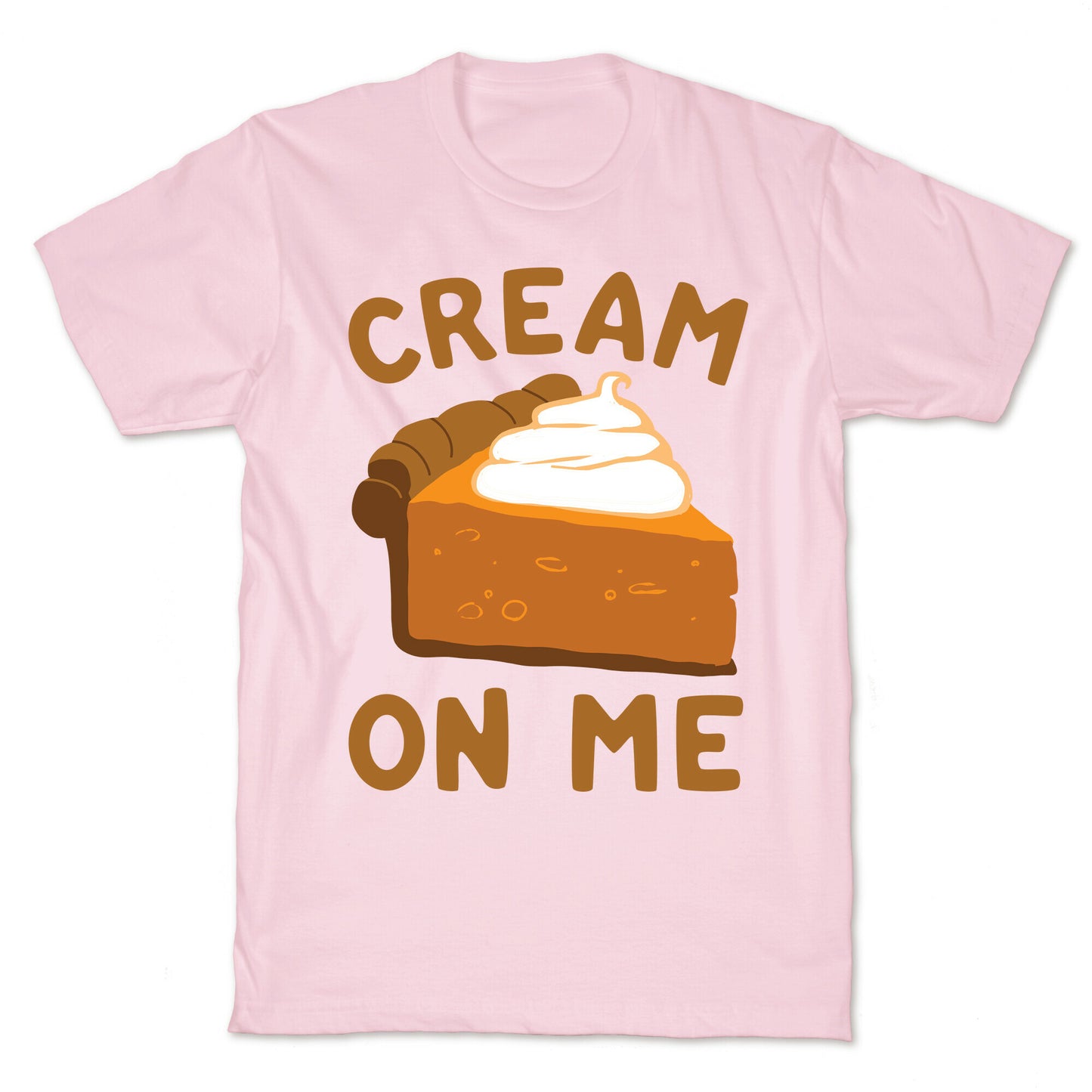 Cream On Me T-Shirt