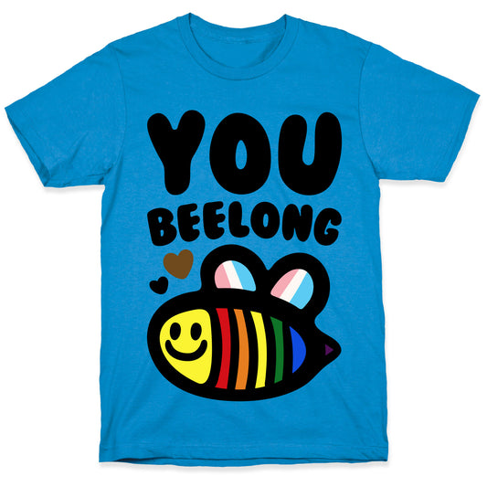 You Beelong Gay Pride T-Shirt