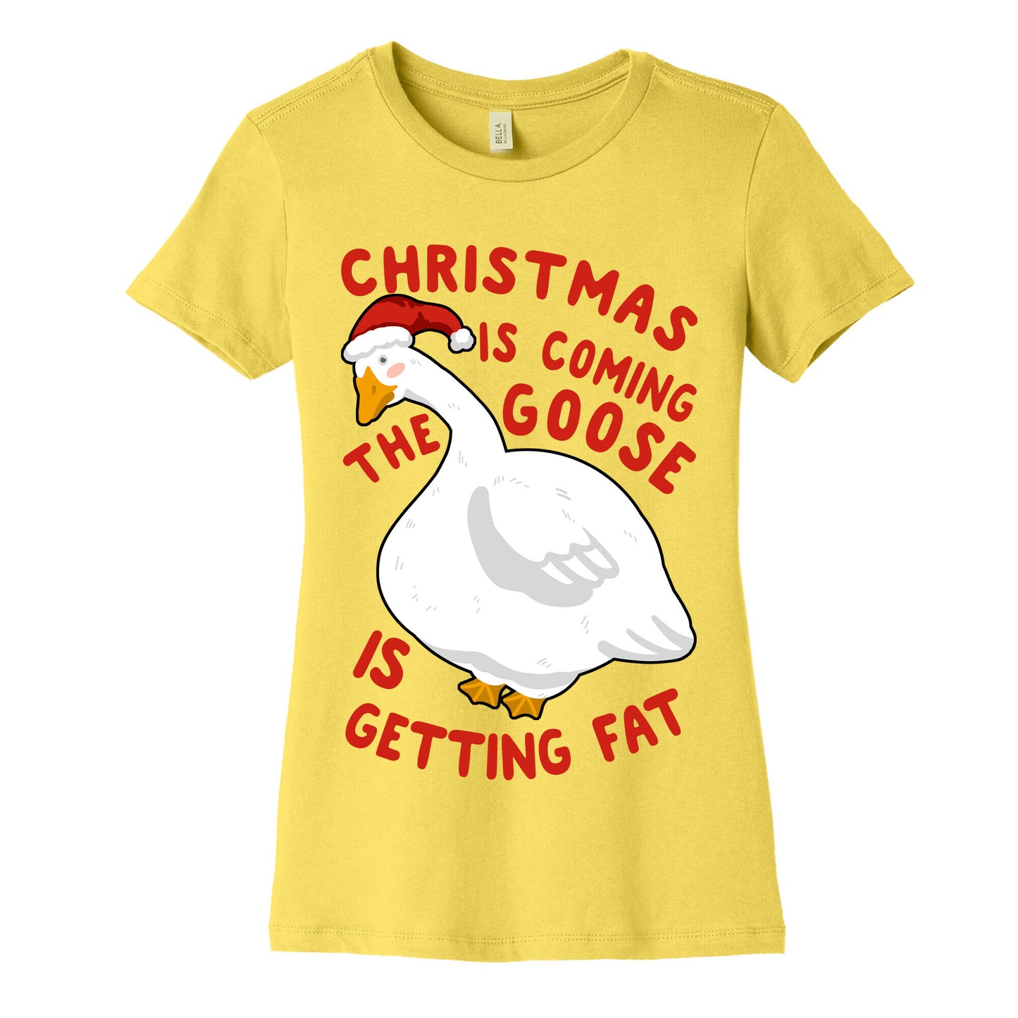 Christmas Is Coming, the Goose is Getting Fat Women's Cotton Tee
