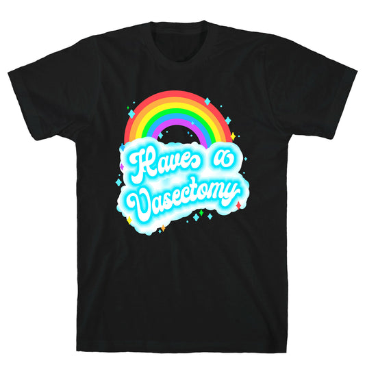 Have a Vasectomy T-Shirt