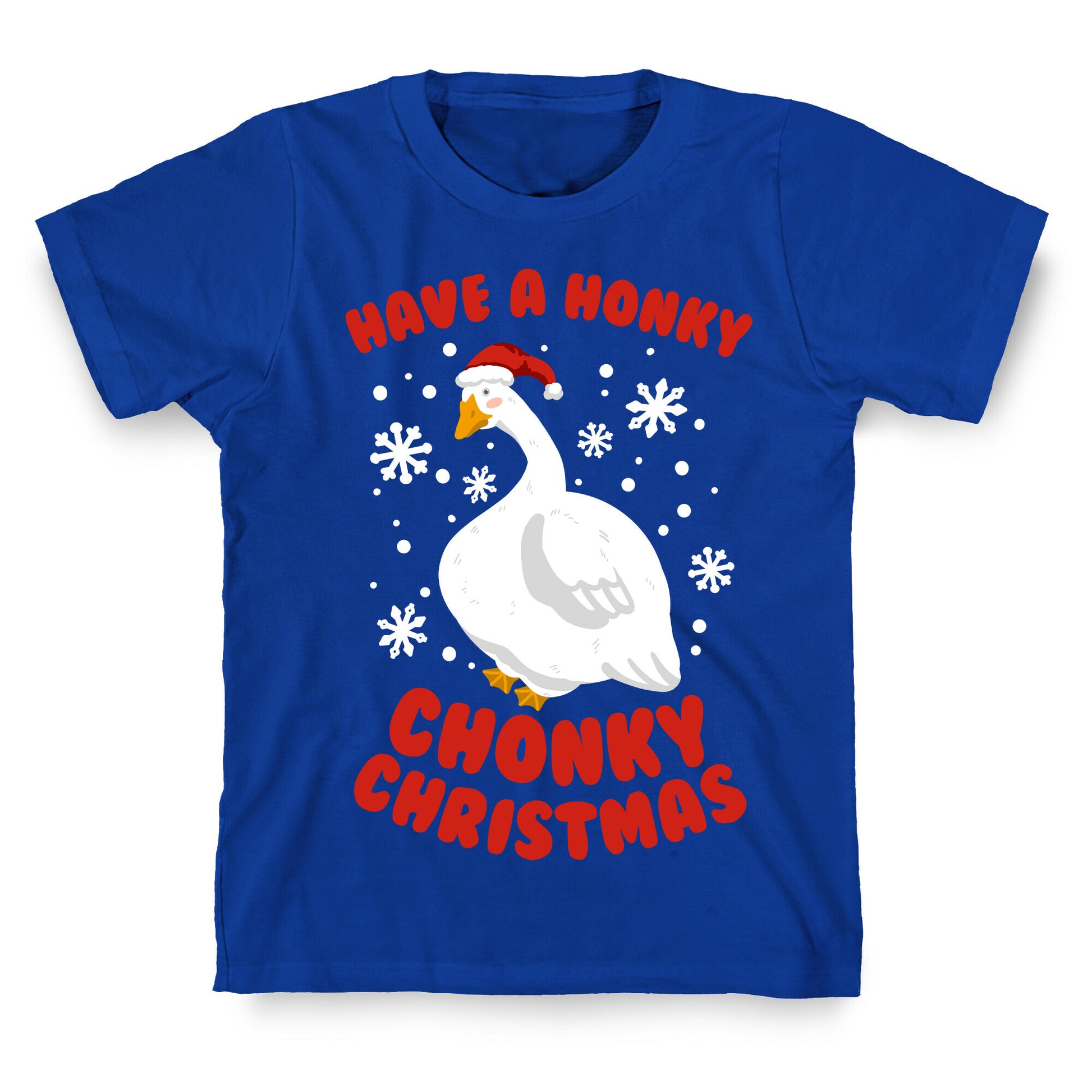 Have A Honky Chonky Christmas T-Shirt