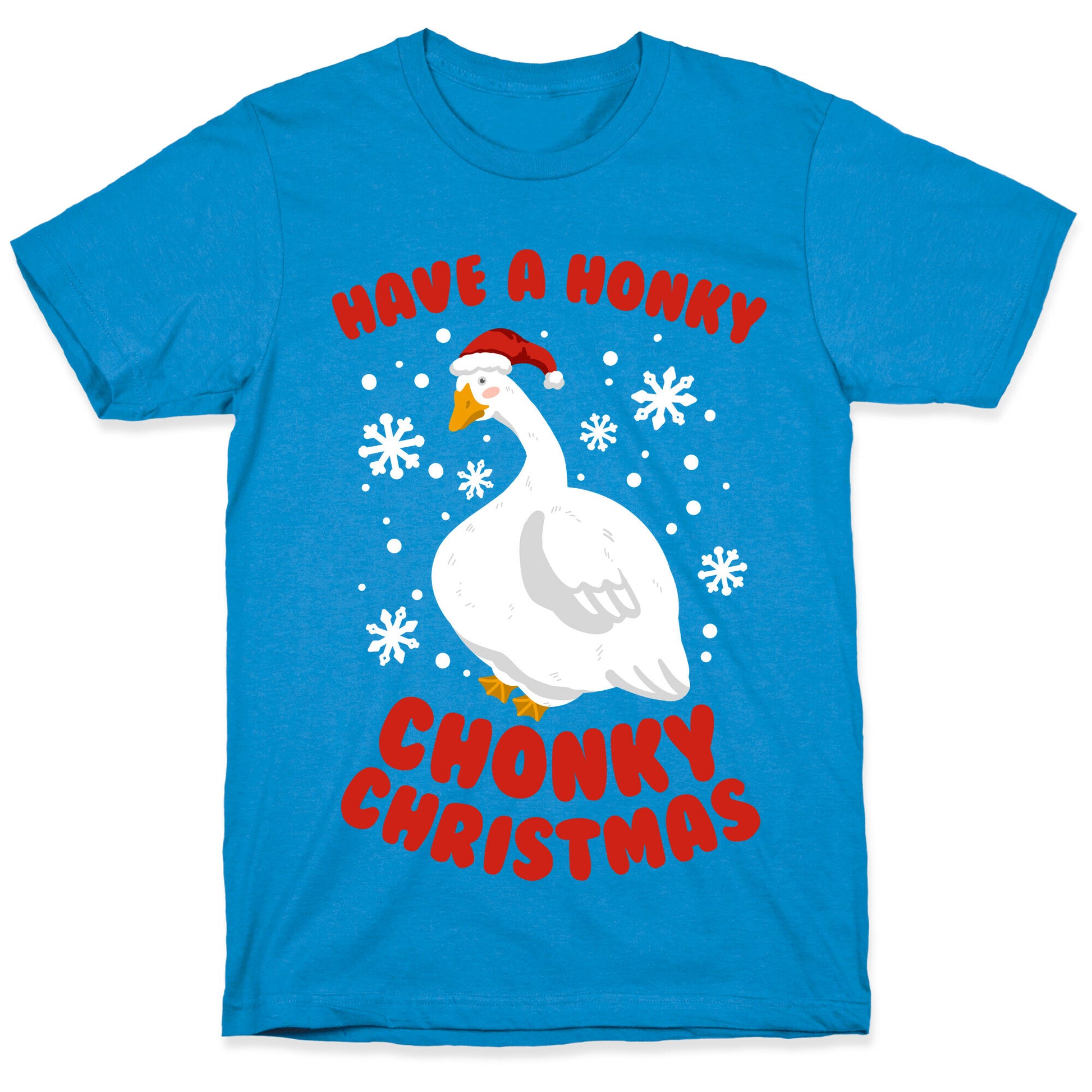 Have A Honky Chonky Christmas T-Shirt