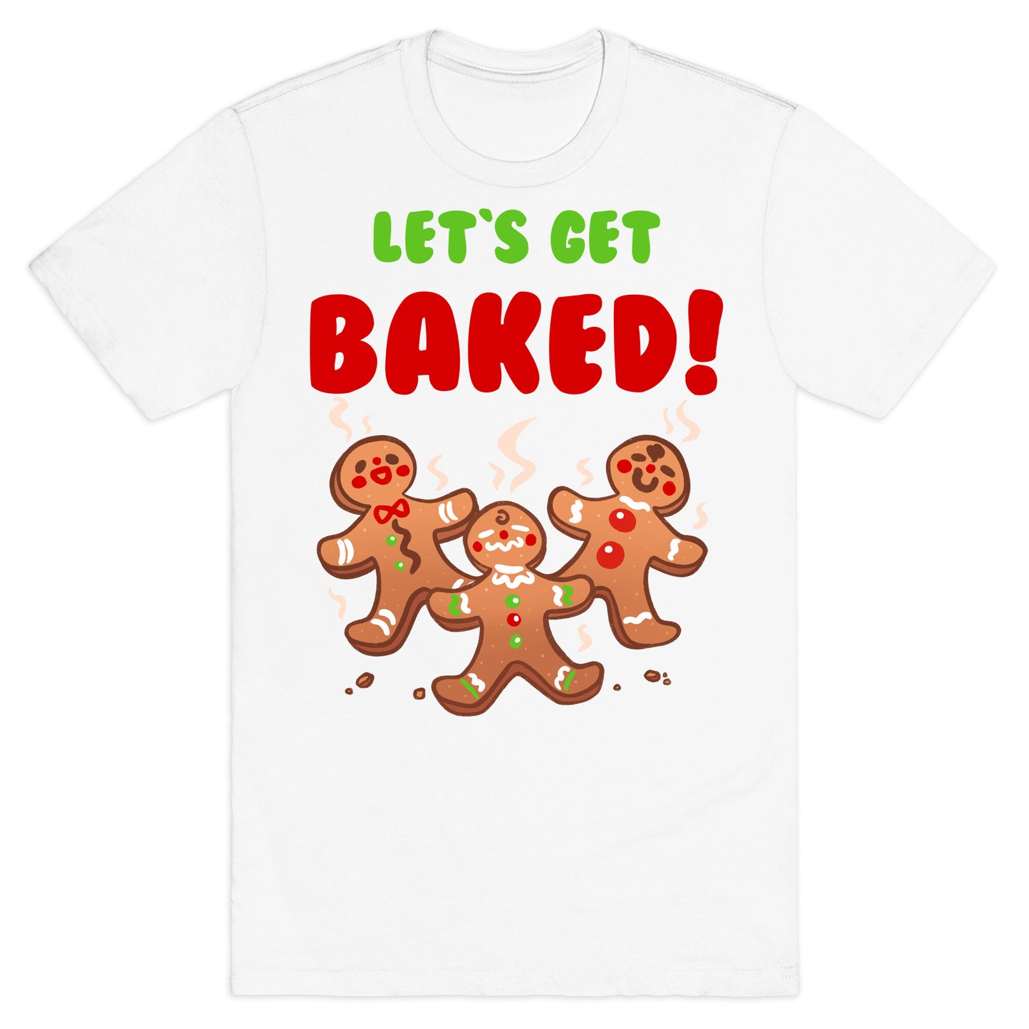 Let's Get Baked! T-Shirt