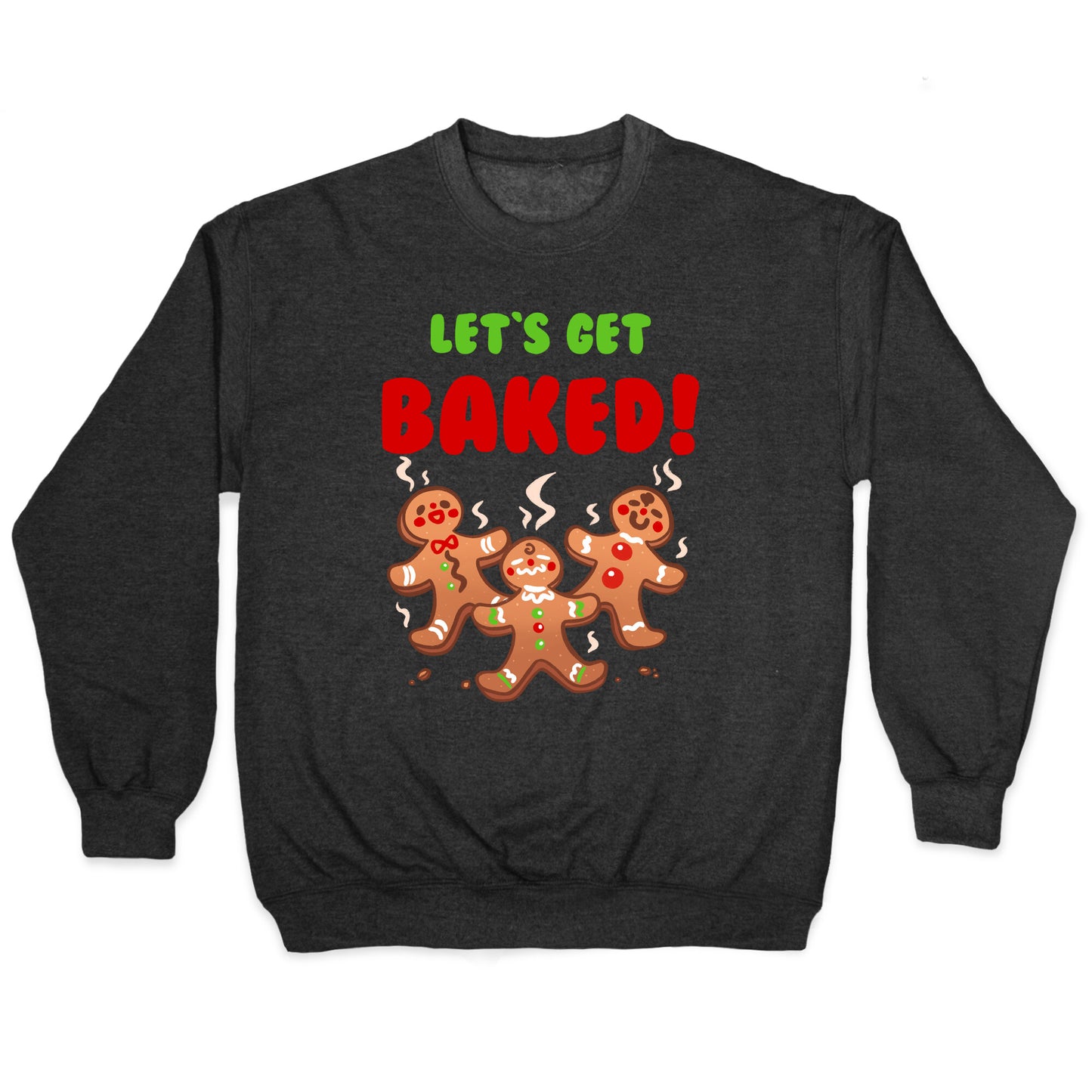 Let's Get Baked! Crewneck Sweatshirt