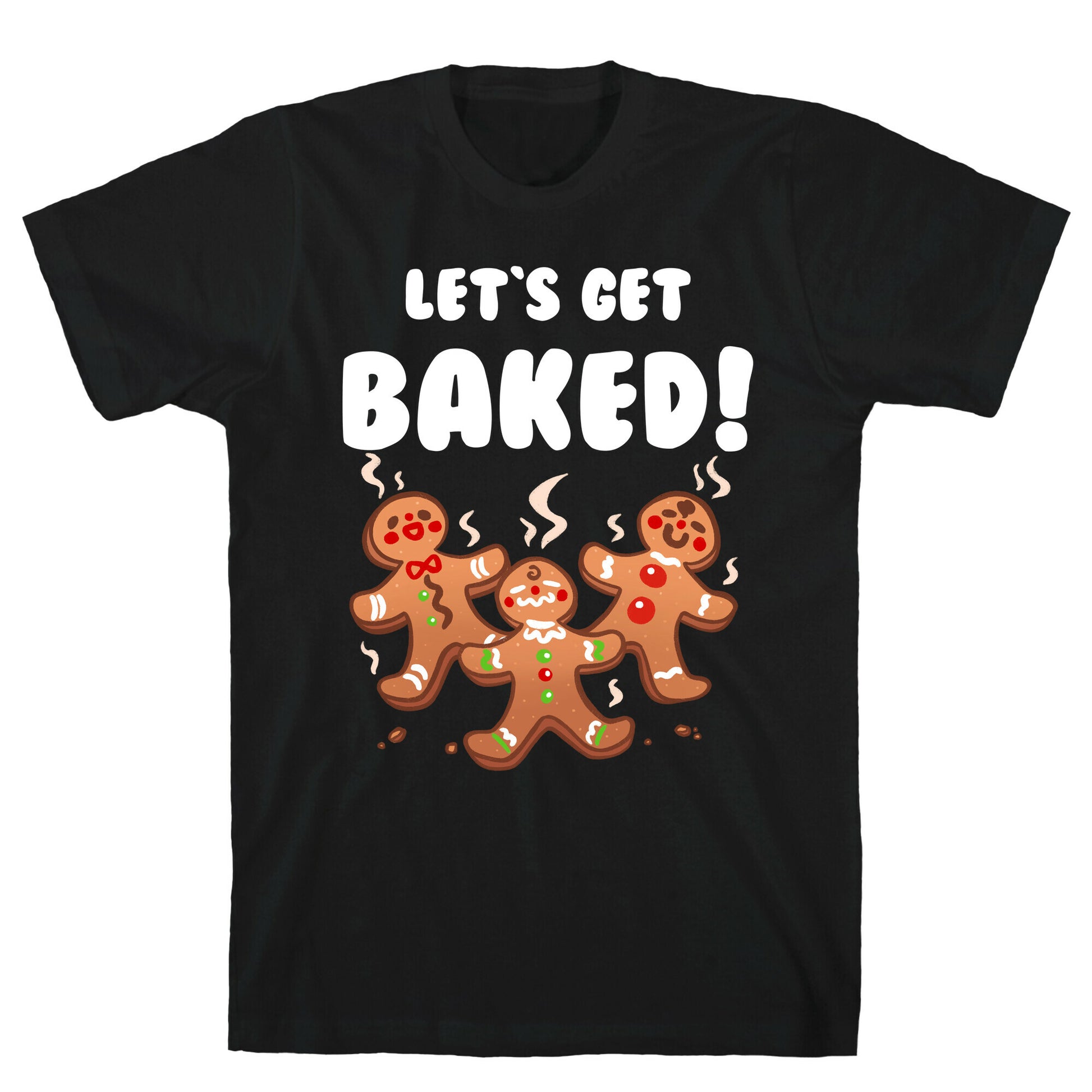 Let's Get Baked! T-Shirt