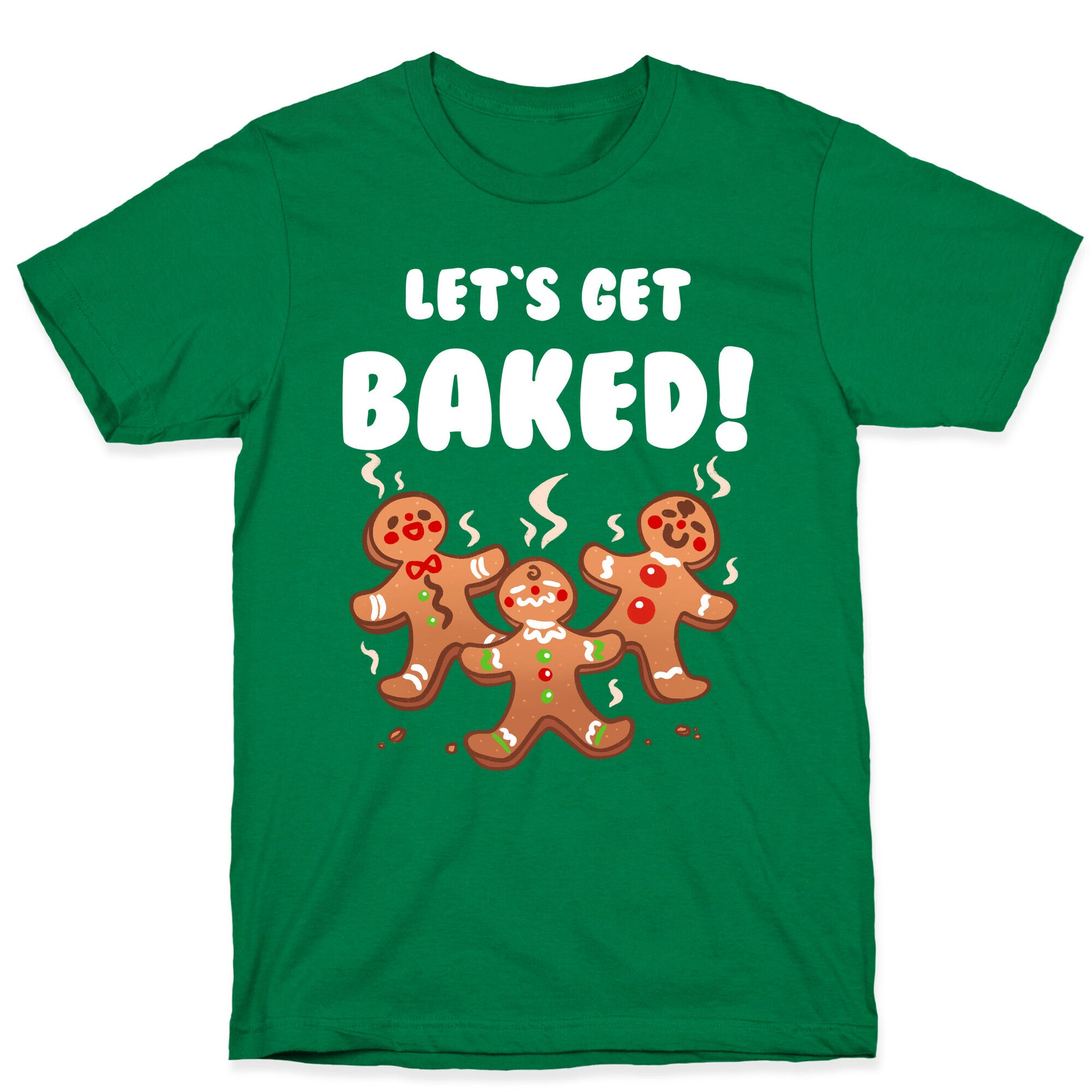 Let's Get Baked! T-Shirt