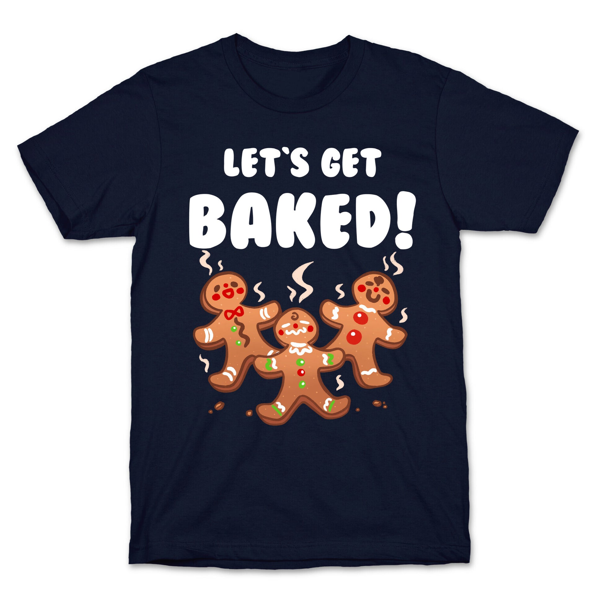 Let's Get Baked! T-Shirt