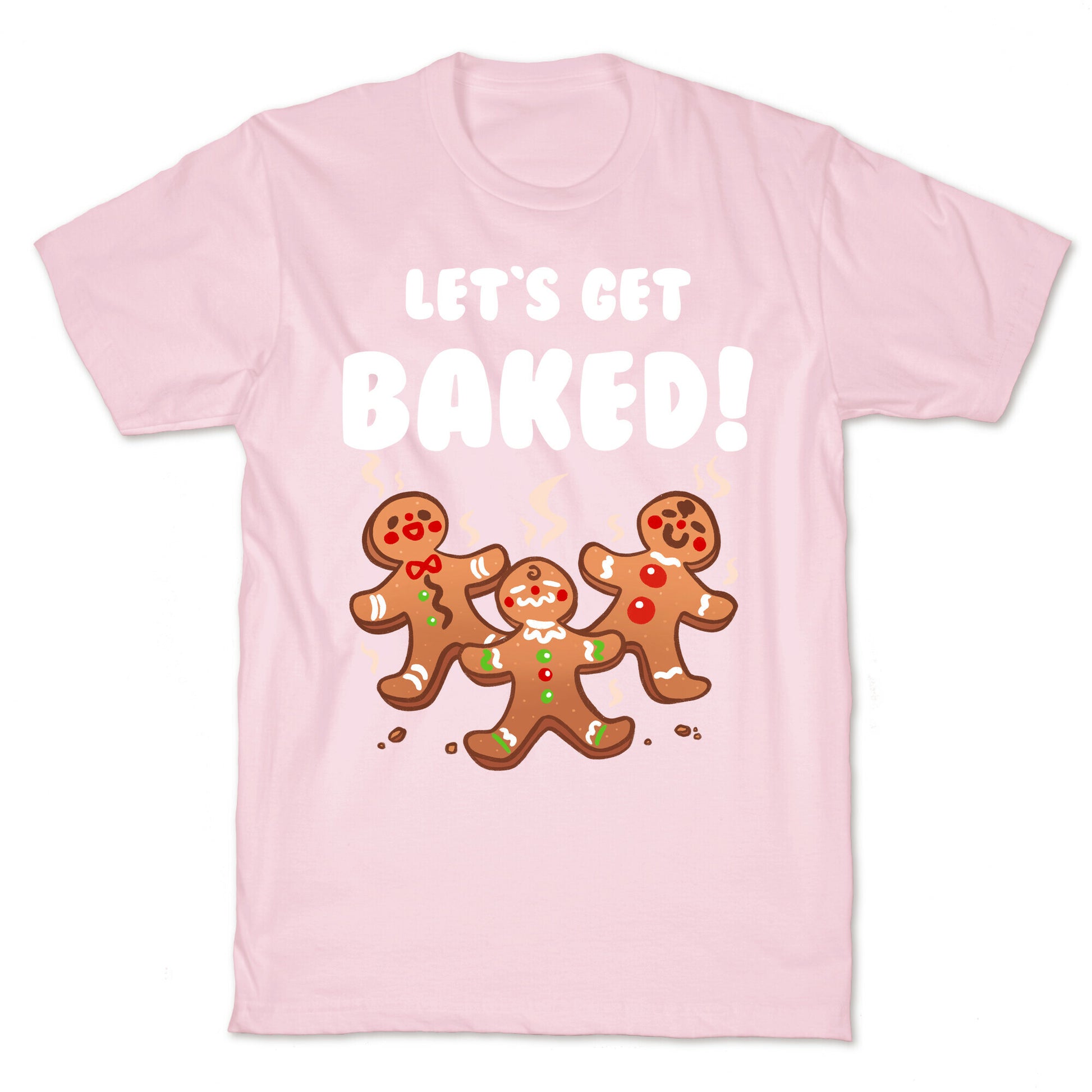 Let's Get Baked! T-Shirt