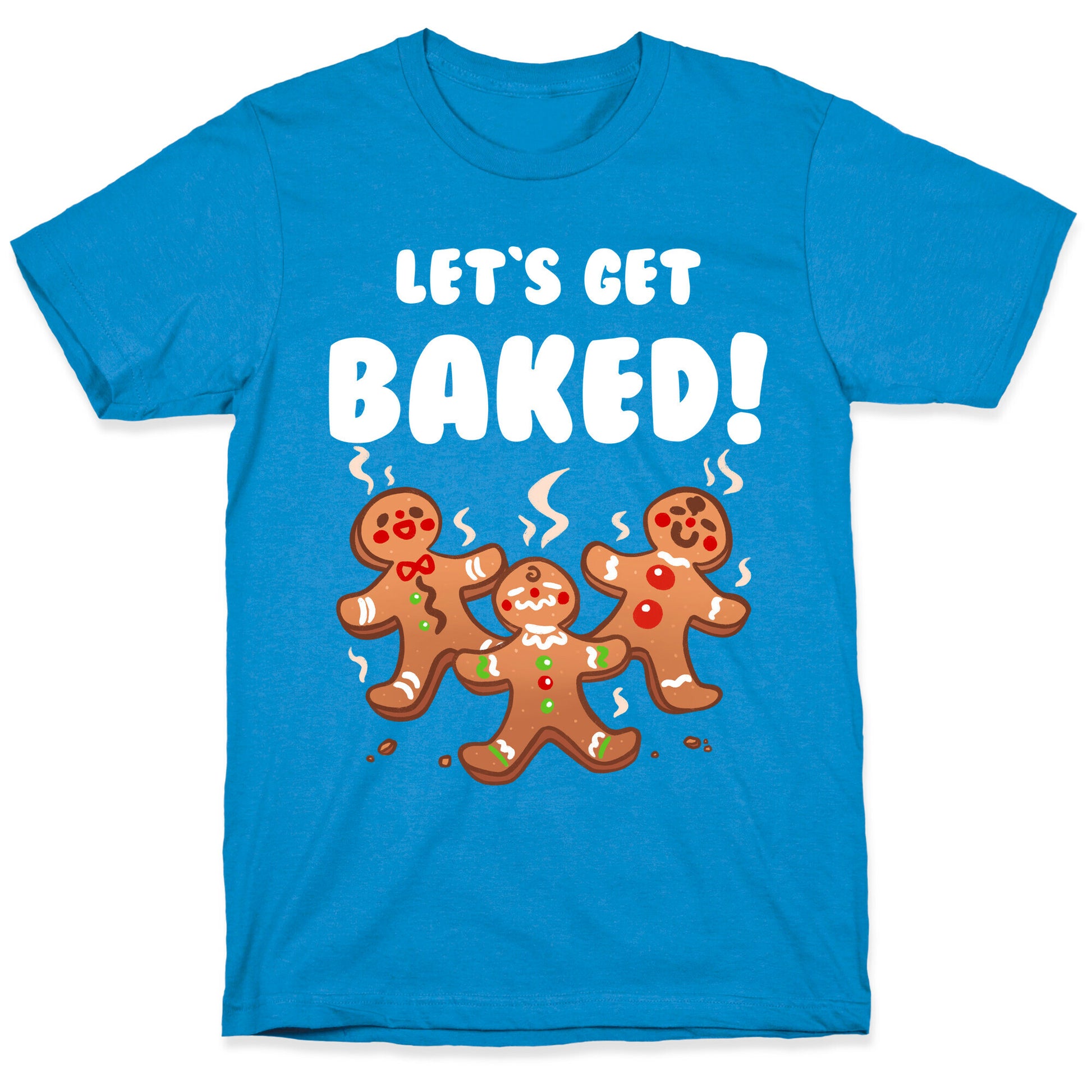 Let's Get Baked! T-Shirt