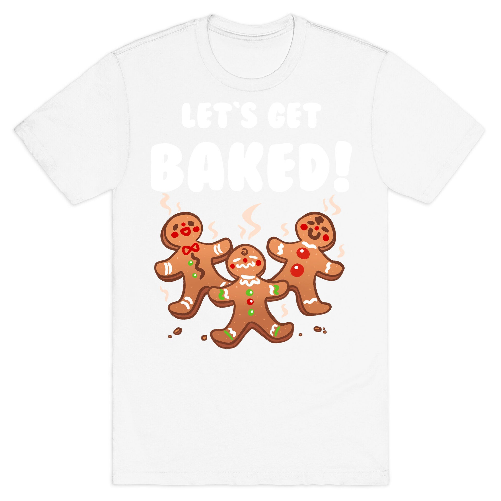 Let's Get Baked! T-Shirt