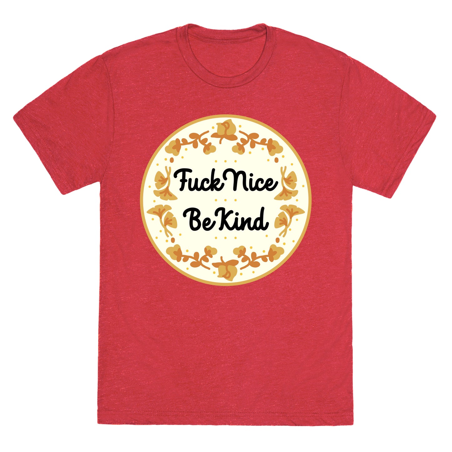 Fuck Nice, Be Kind Unisex Triblend Tee
