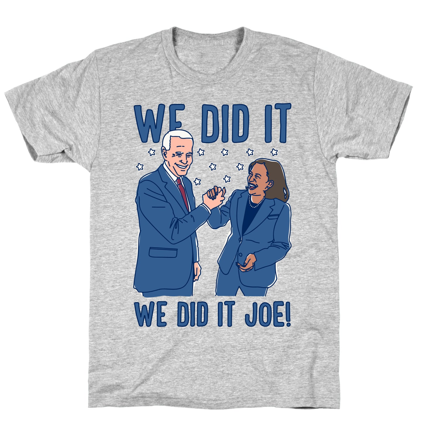 We Did It We Did It Joe White Print T-Shirt