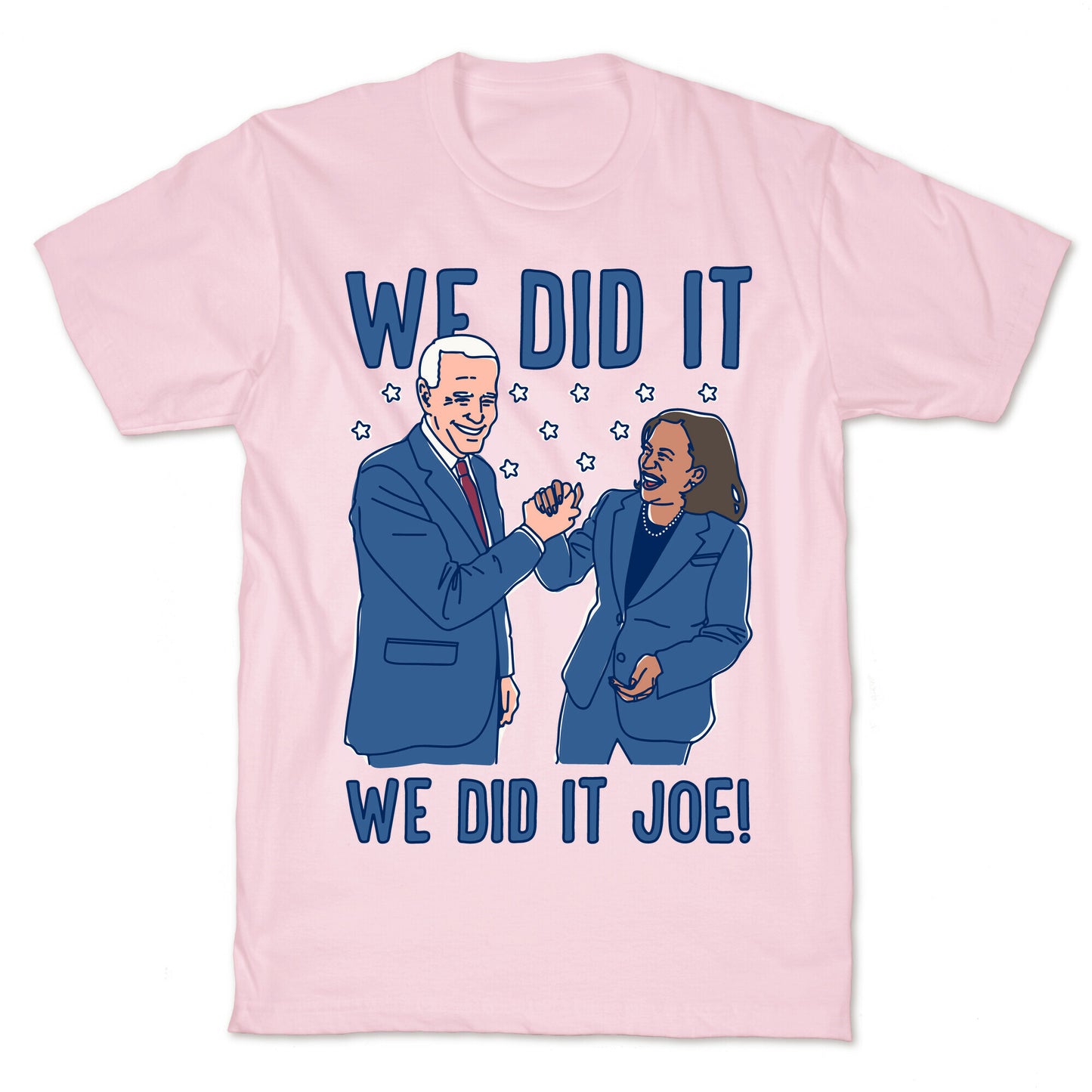 We Did It We Did It Joe White Print T-Shirt