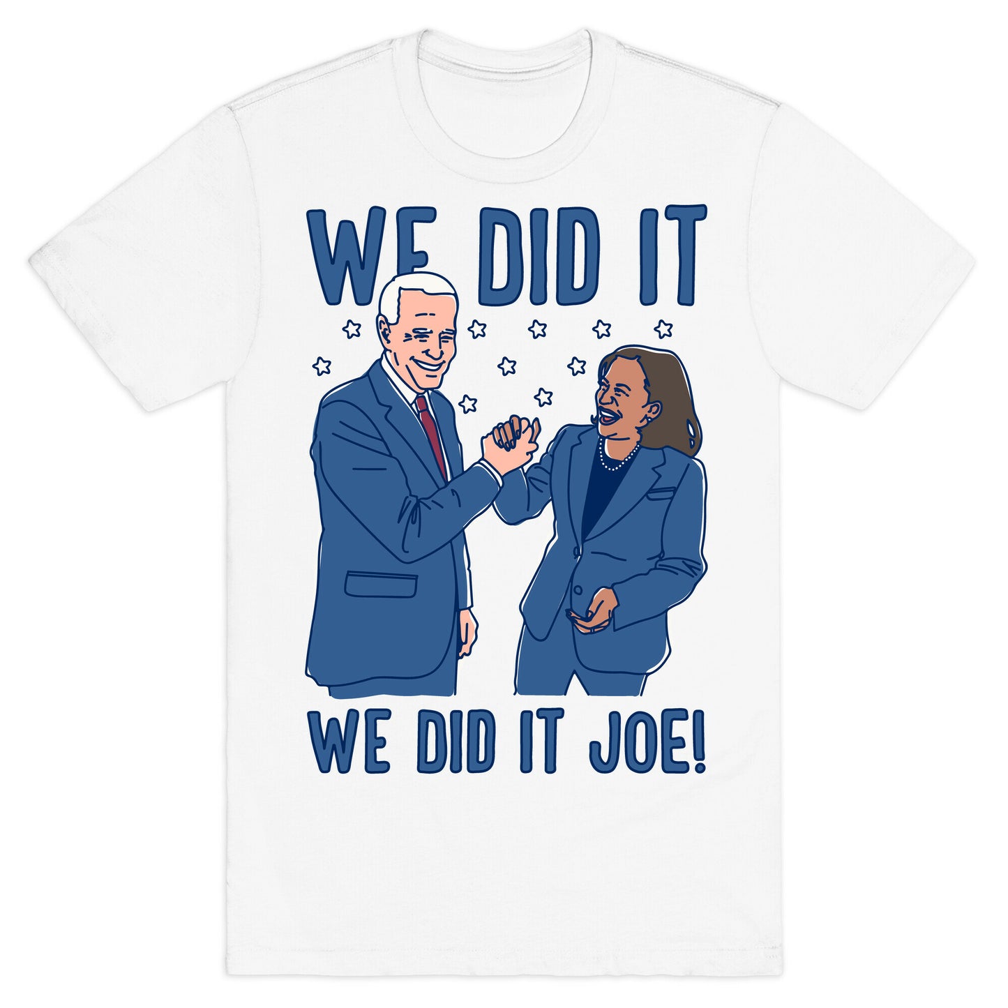 We Did It We Did It Joe White Print T-Shirt