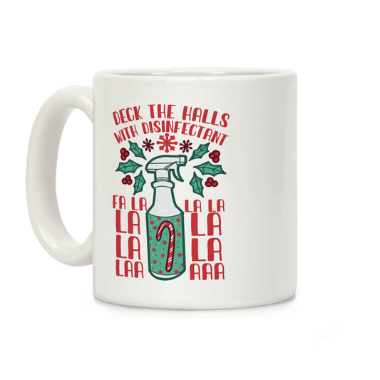 Deck The Halls With Disinfectant Falala Coffee Mug