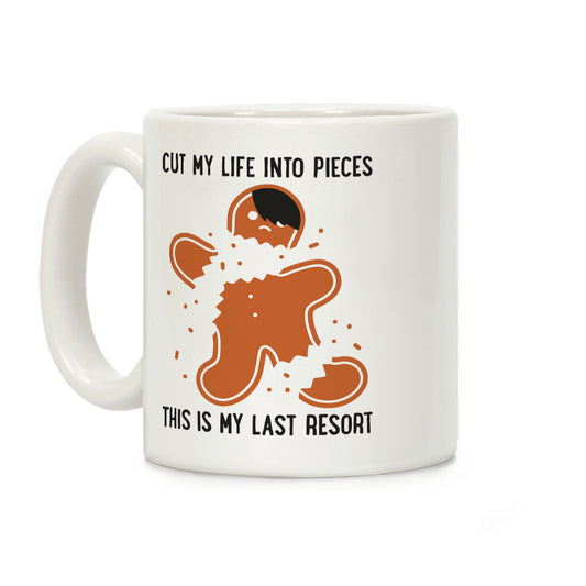 Cut My Life Into Pieces Gingerbread Coffee Mug