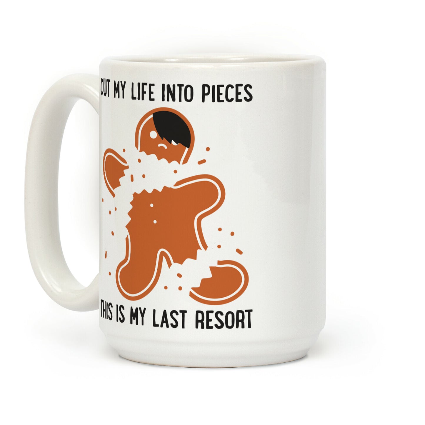 Cut My Life Into Pieces Gingerbread Coffee Mug