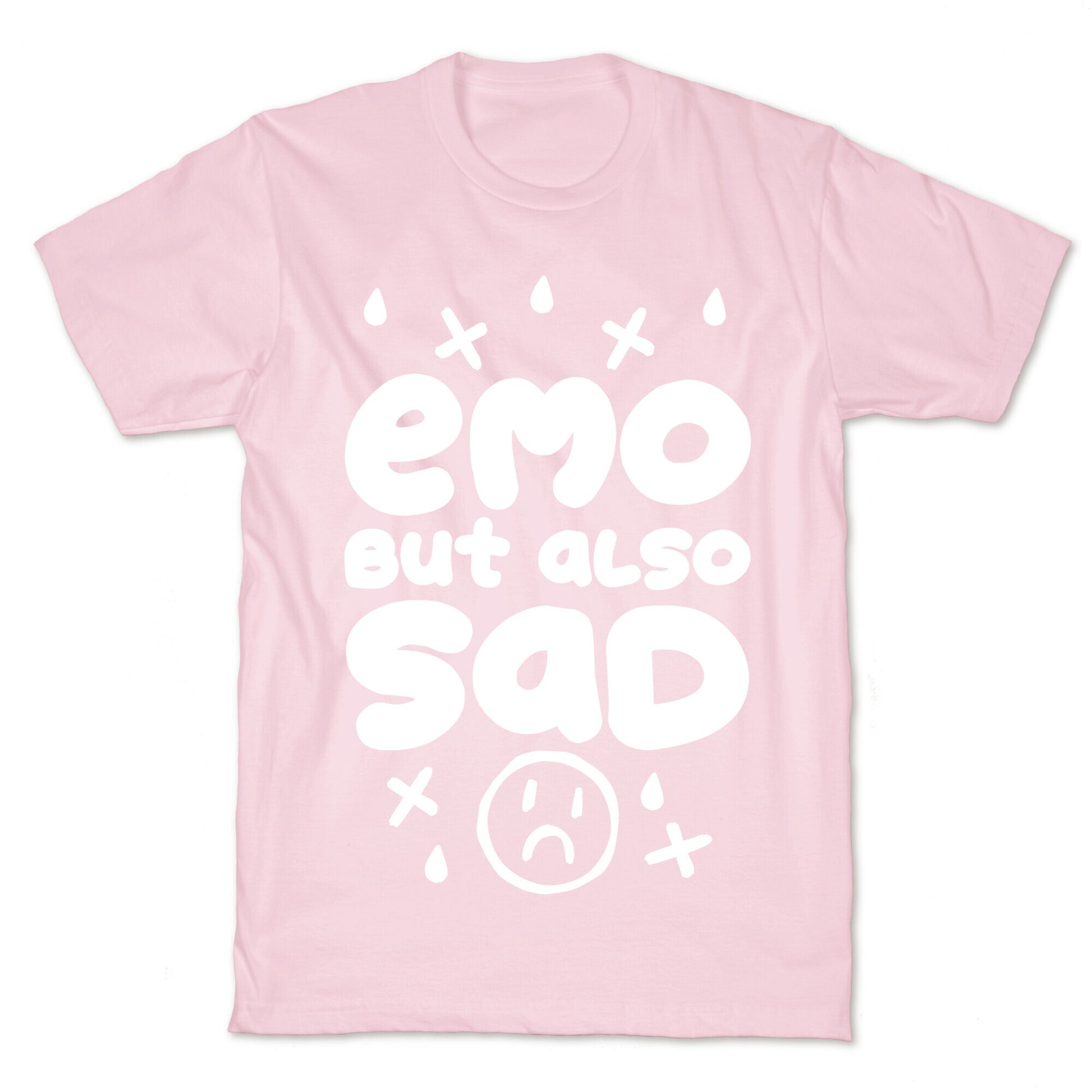 Emo, But Also SAD T-Shirt