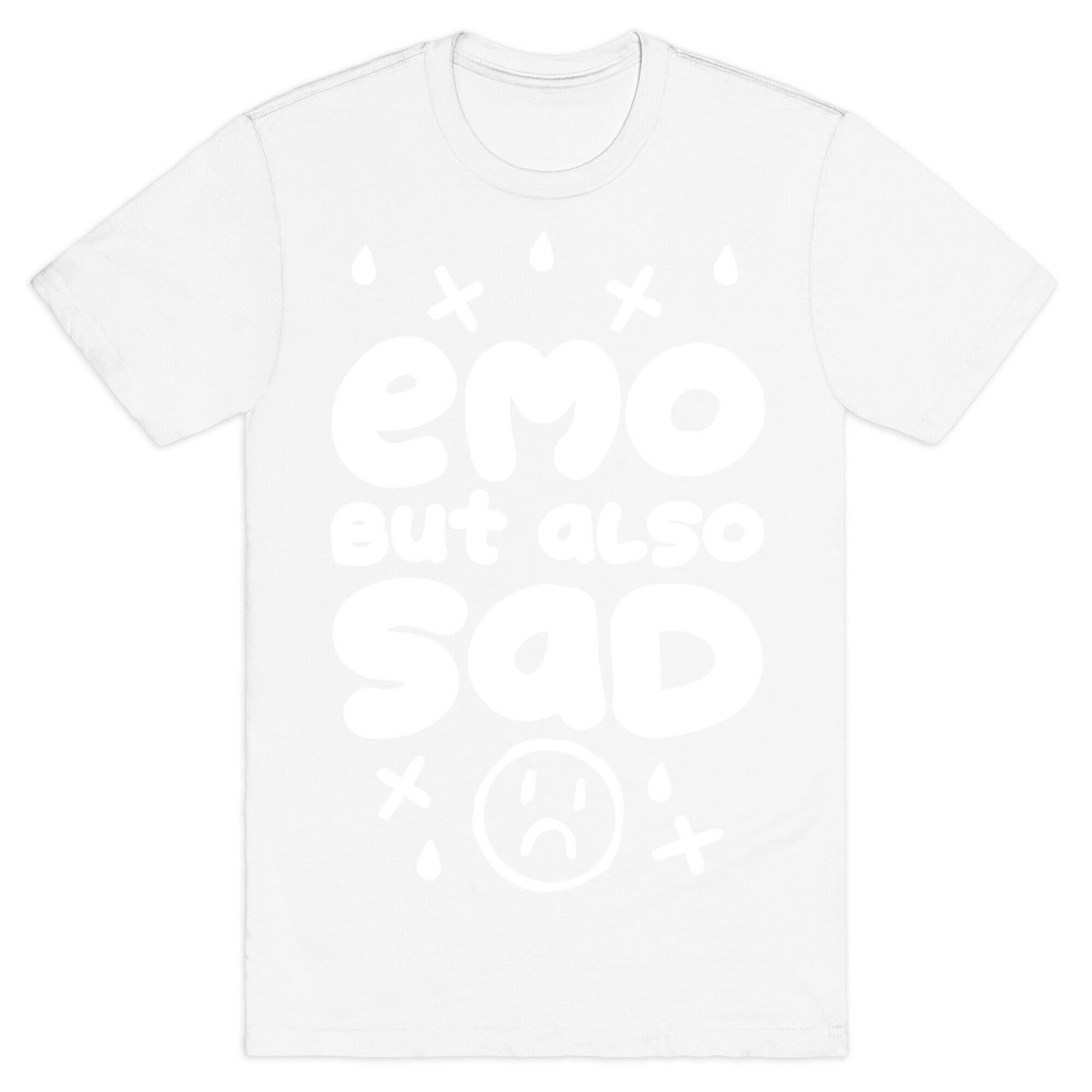 Emo, But Also SAD T-Shirt