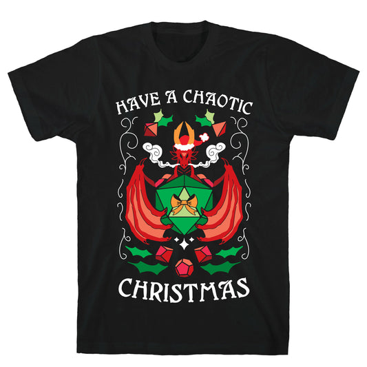 Have A Chaotic Christmas T-Shirt