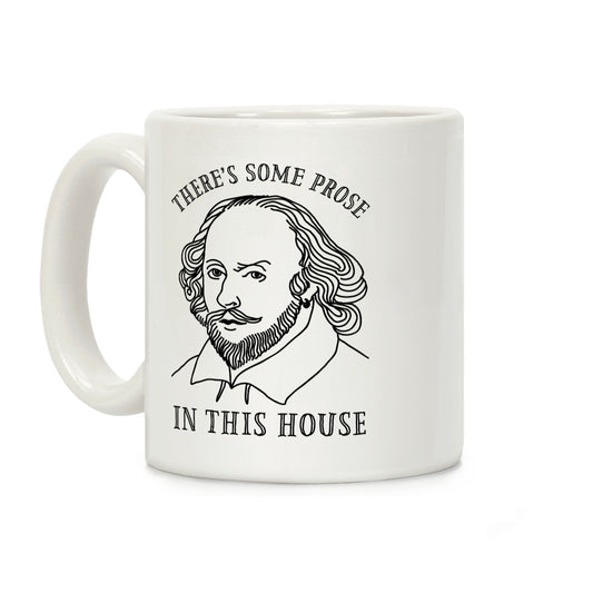 There's Some Prose In this House Coffee Mug