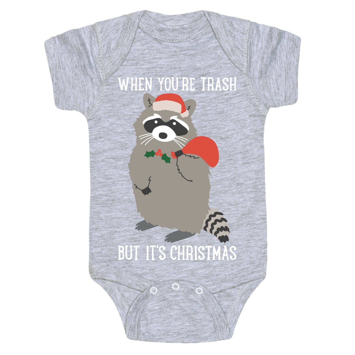 When You're Trash But It's Christmas Raccoon Baby One Piece