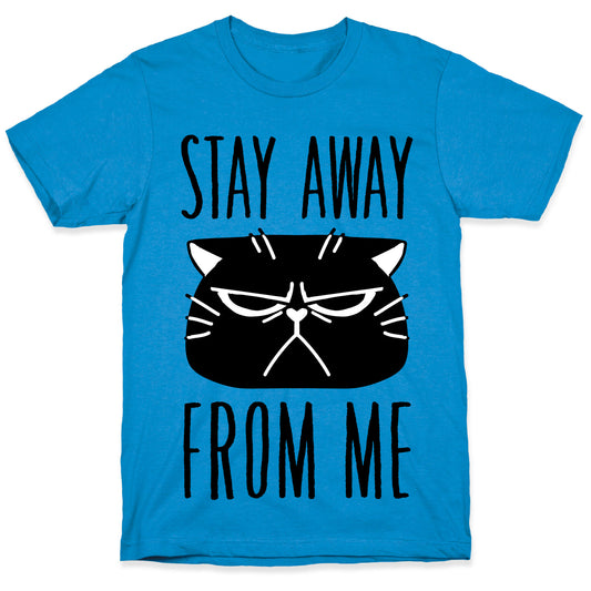 Stay Away From Me T-Shirt