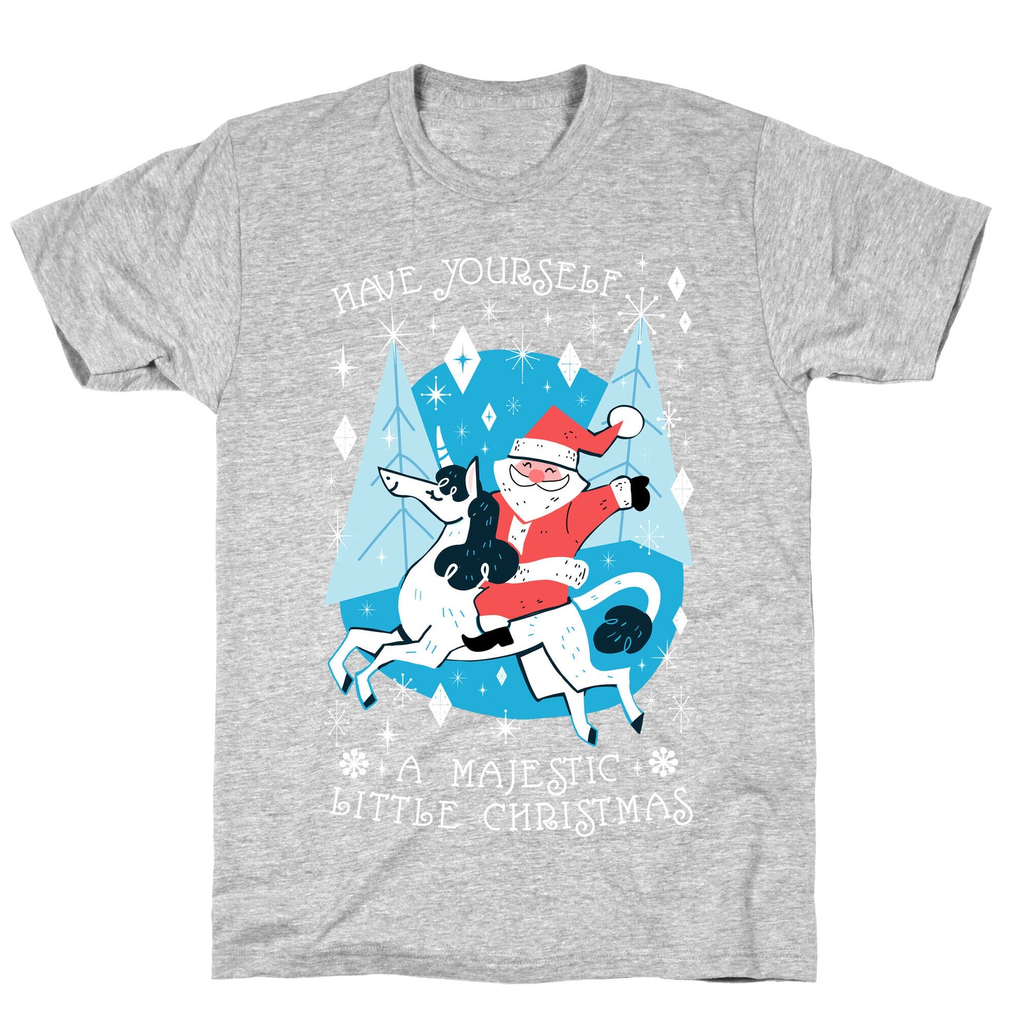 Have Yourself A Majestic Little Christmas T-Shirt
