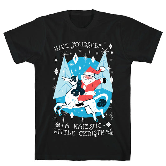 Have Yourself A Majestic Little Christmas T-Shirt